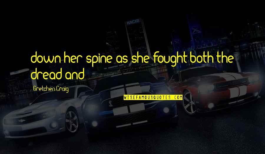 When People Give You Lemons Quotes By Gretchen Craig: down her spine as she fought both the When People Give You Lemons Quotes By Gretchen Craig: down her spine as she fought both the
