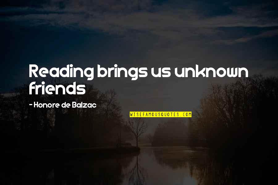 When Realization Hits Quotes By Honore De Balzac: Reading brings us unknown friends