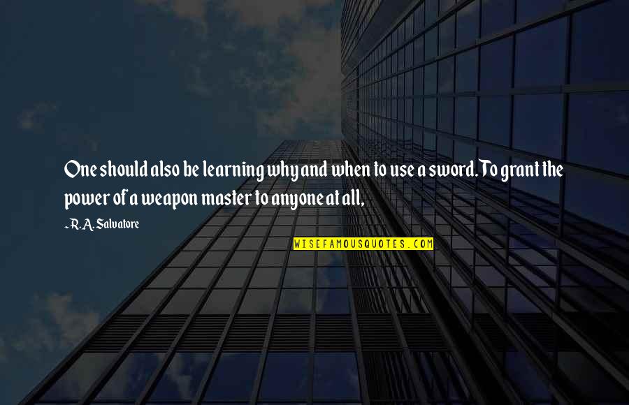 When Should I Use Quotes By R.A. Salvatore: One should also be learning why and when