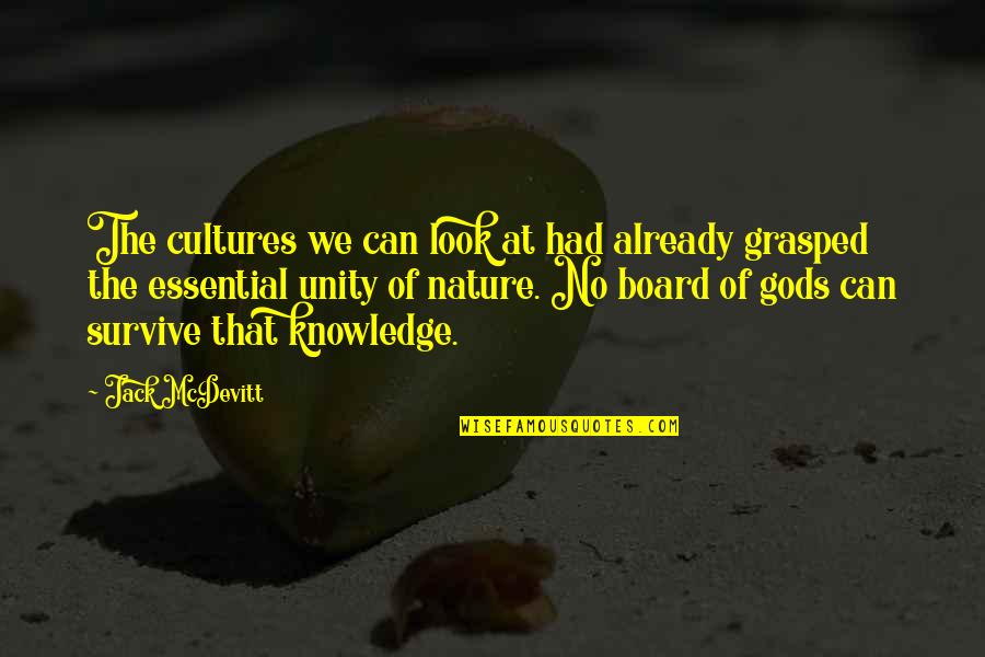 When Someone Died Quotes By Jack McDevitt: The cultures we can look at had already