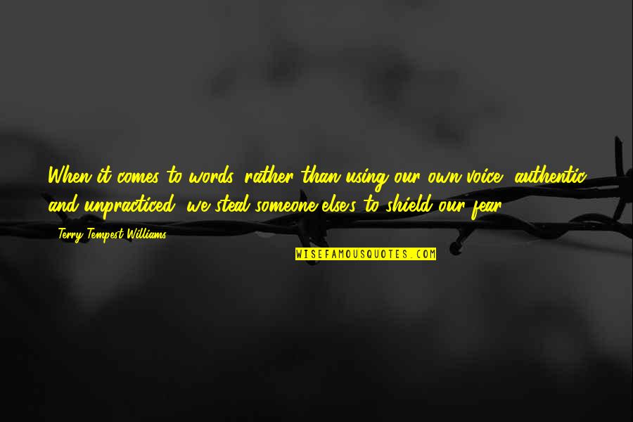 When Someone Is Using You Quotes By Terry Tempest Williams: When it comes to words, rather than using When Someone Is Using You Quotes By Terry Tempest Williams: When it comes to words, rather than using