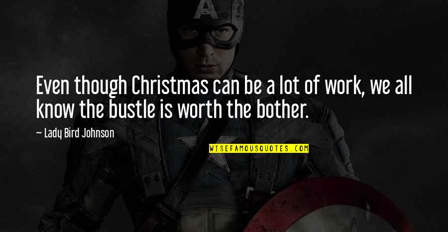 When Stuff Gets Tough Quotes By Lady Bird Johnson: Even though Christmas can be a lot of