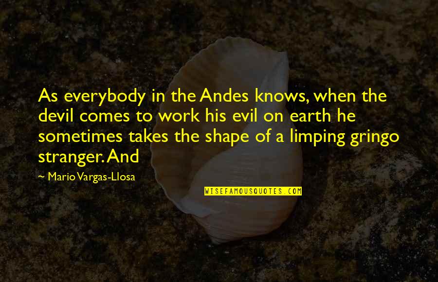 When The Devil Comes Quotes By Mario Vargas-Llosa: As everybody in the Andes knows, when the
