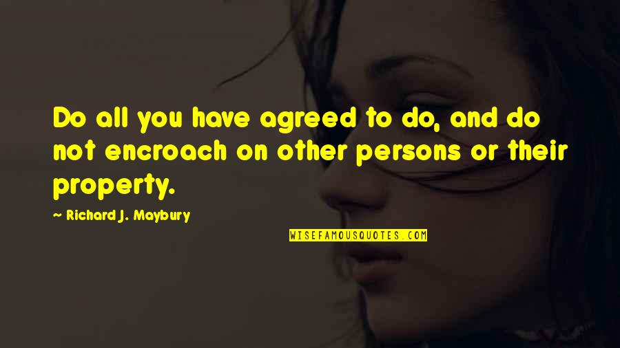 When The Smoke Clears Quotes By Richard J. Maybury: Do all you have agreed to do, and When The Smoke Clears Quotes By Richard J. Maybury: Do all you have agreed to do, and