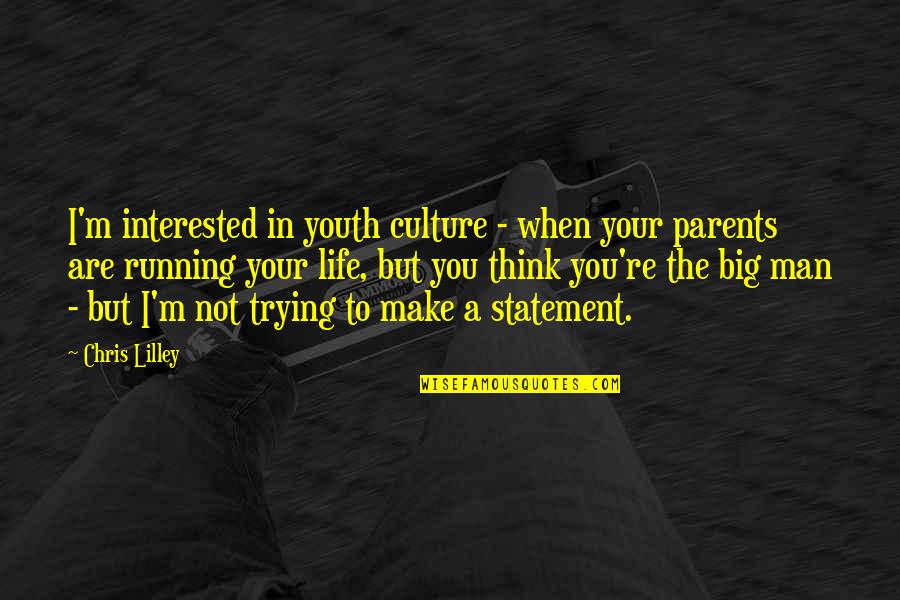 When Their Not That Interested Quotes By Chris Lilley: I'm interested in youth culture - when your When Their Not That Interested Quotes By Chris Lilley: I'm interested in youth culture - when your