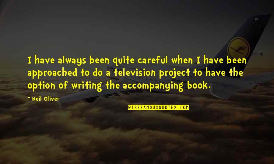 When There Is No Option Quotes By Neil Oliver: I have always been quite careful when I When There Is No Option Quotes By Neil Oliver: I have always been quite careful when I