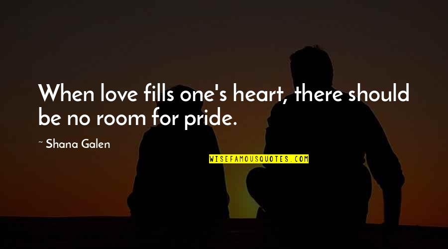 When There's Love Quotes By Shana Galen: When love fills one's heart, there should be