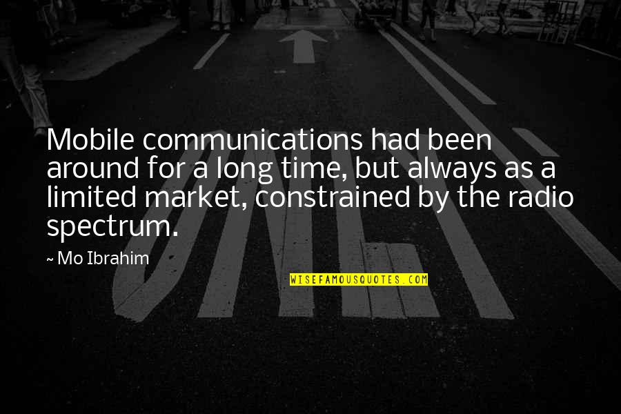 When Times Are Tough Quotes By Mo Ibrahim: Mobile communications had been around for a long