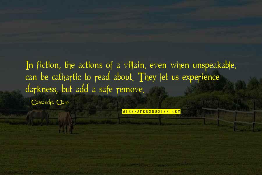 When To Add Quotes By Cassandra Clare: In fiction, the actions of a villain, even When To Add Quotes By Cassandra Clare: In fiction, the actions of a villain, even