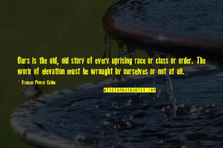 When To Italicize And When To Quote Quotes By Frances Power Cobbe: Ours is the old, old story of every When To Italicize And When To Quote Quotes By Frances Power Cobbe: Ours is the old, old story of every