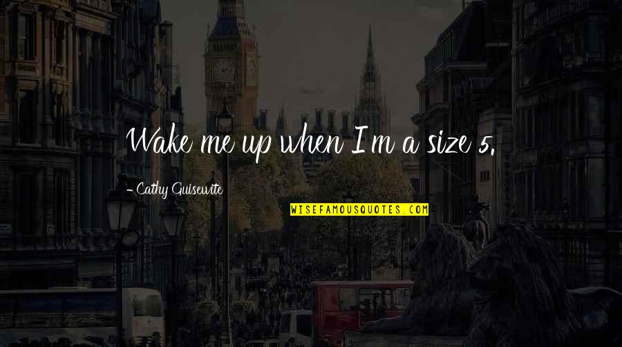 When To Use Apostrophes As Quotes By Cathy Guisewite: Wake me up when I'm a size 5.