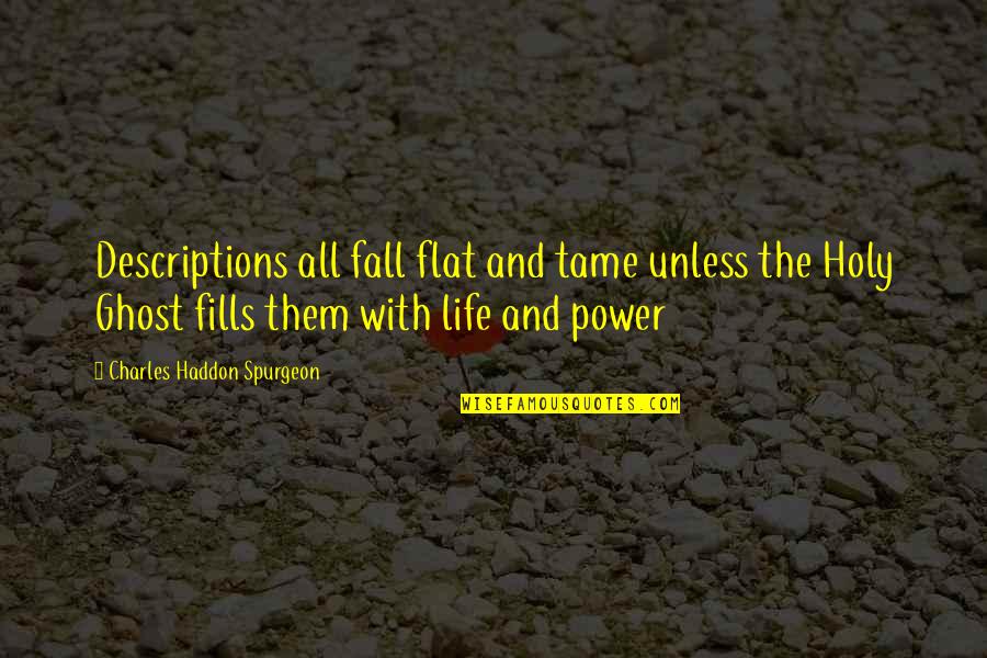 When True Love Finds You Quotes By Charles Haddon Spurgeon: Descriptions all fall flat and tame unless the When True Love Finds You Quotes By Charles Haddon Spurgeon: Descriptions all fall flat and tame unless the