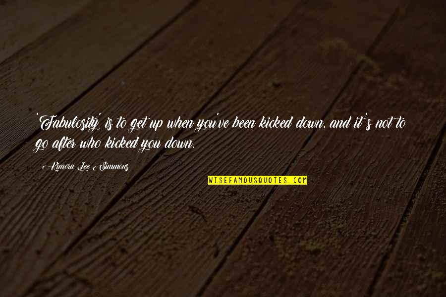 When Up Is Down Quotes By Kimora Lee Simmons: 'Fabulosity' is to get up when you've been When Up Is Down Quotes By Kimora Lee Simmons: 'Fabulosity' is to get up when you've been