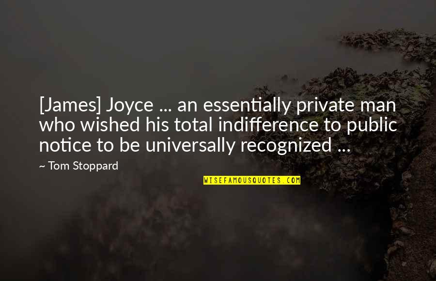 When We Collided Quotes By Tom Stoppard: [James] Joyce ... an essentially private man who