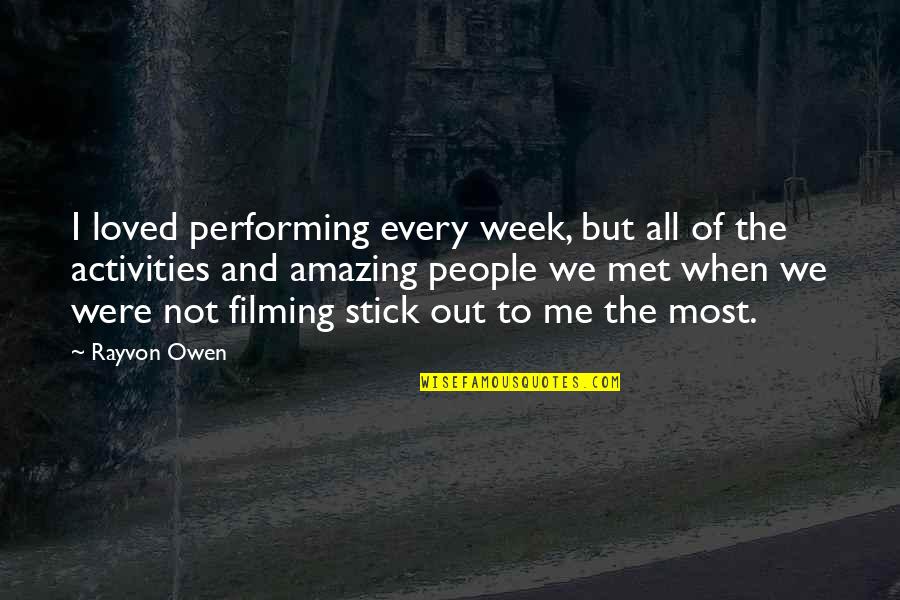 When We Met Quotes By Rayvon Owen: I loved performing every week, but all of