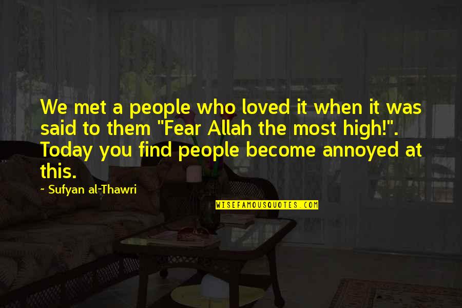 When We Met Quotes By Sufyan Al-Thawri: We met a people who loved it when