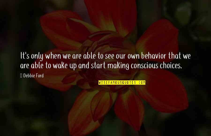 When We Wake Quotes By Debbie Ford: It's only when we are able to see