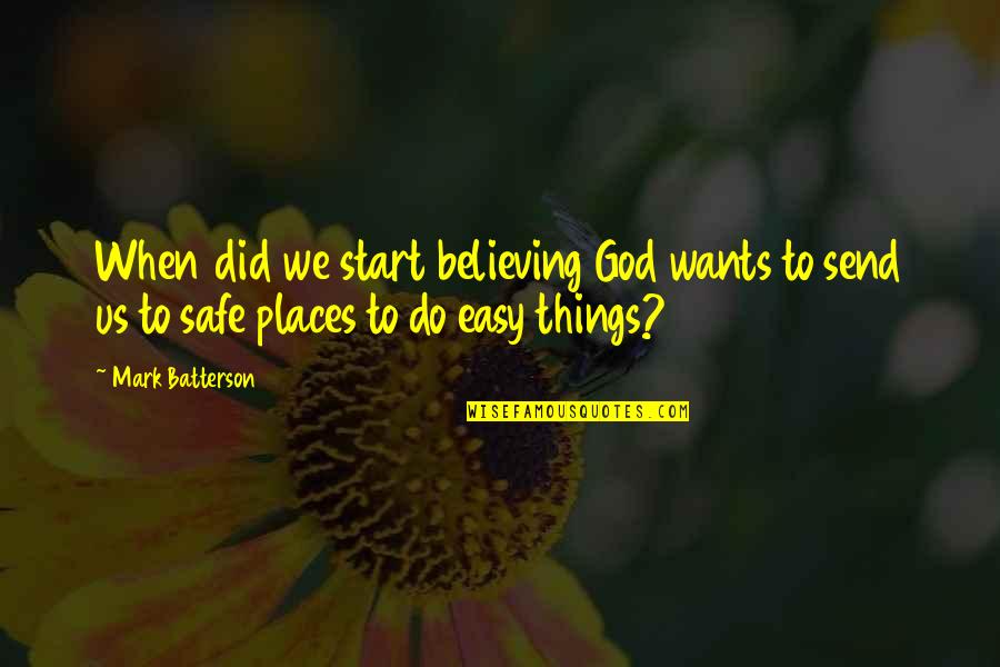 When You Believe In God Quotes By Mark Batterson: When did we start believing God wants to