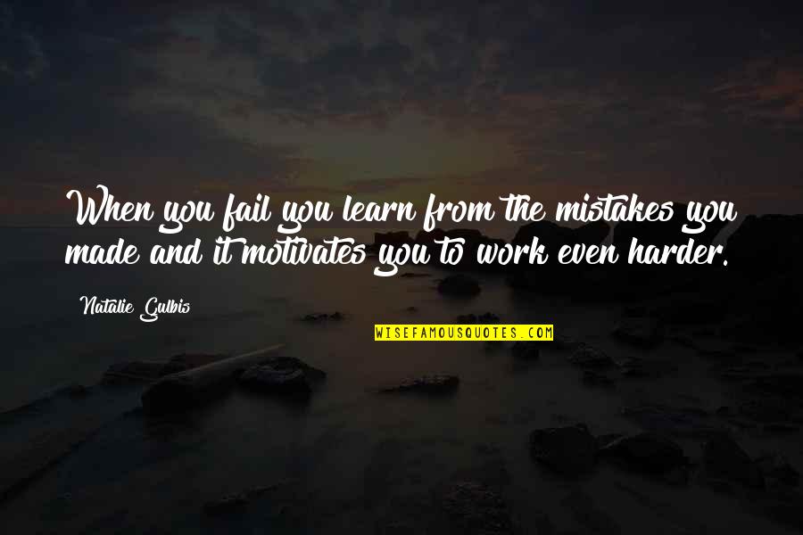 When You Fail Quotes By Natalie Gulbis: When you fail you learn from the mistakes