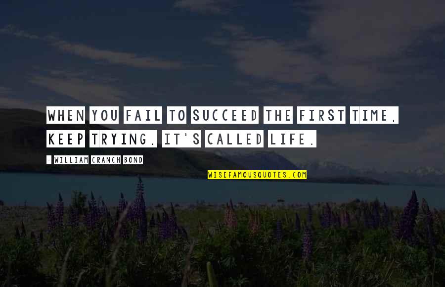 When You Fail Quotes By William Cranch Bond: When you fail to succeed the first time,
