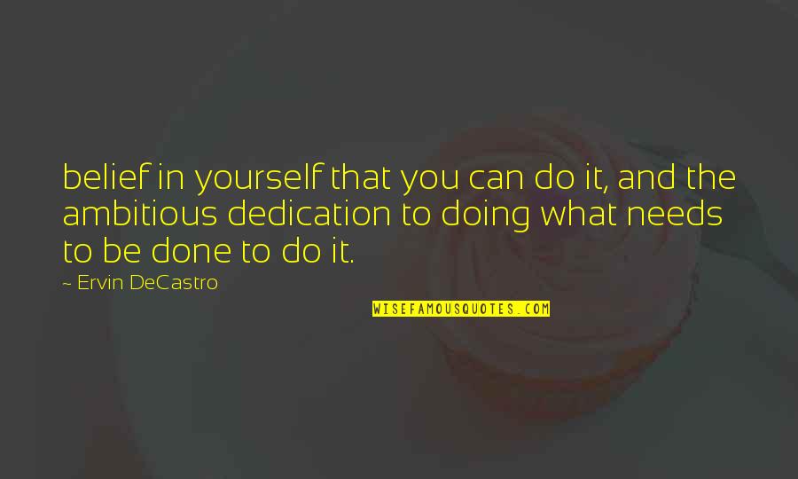When You Feel Beat Down Quotes By Ervin DeCastro: belief in yourself that you can do it, When You Feel Beat Down Quotes By Ervin DeCastro: belief in yourself that you can do it,