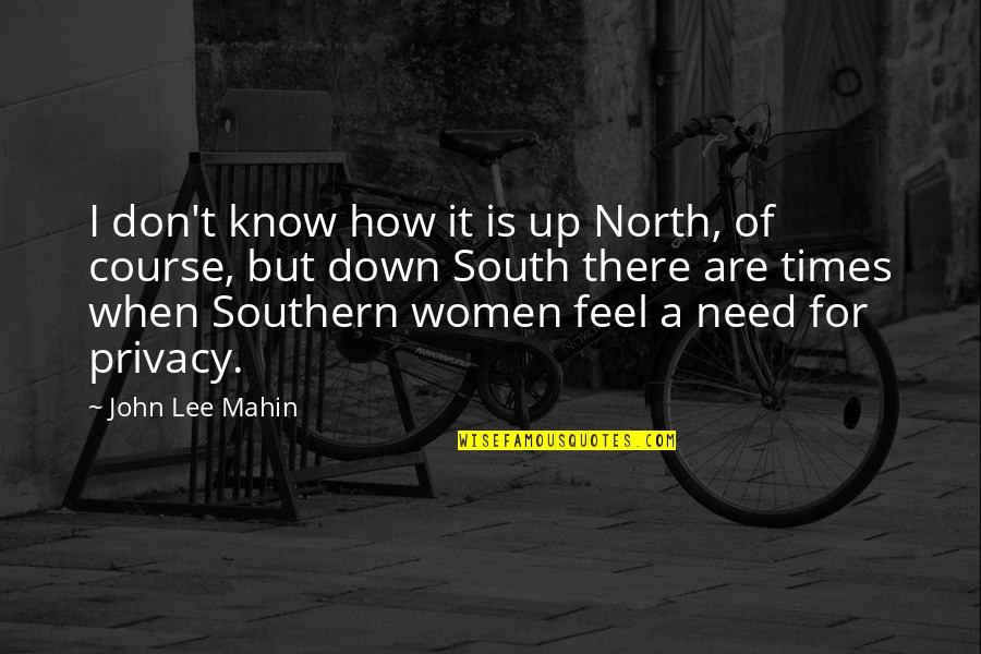 When You Feel Down Quotes By John Lee Mahin: I don't know how it is up North,