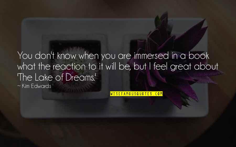 When You Feel It Quotes By Kim Edwards: You don't know when you are immersed in