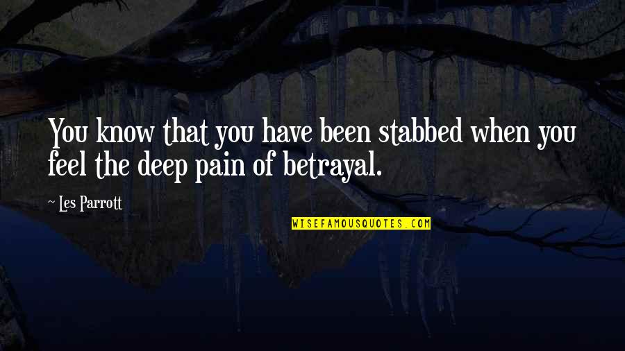 When You Feel Pain Quotes By Les Parrott: You know that you have been stabbed when