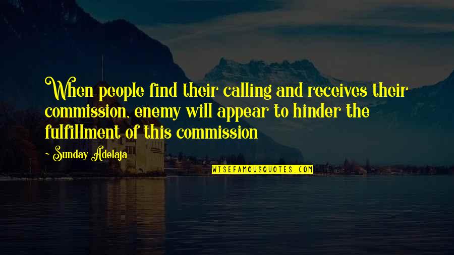 When You Find Your Calling Quotes By Sunday Adelaja: When people find their calling and receives their