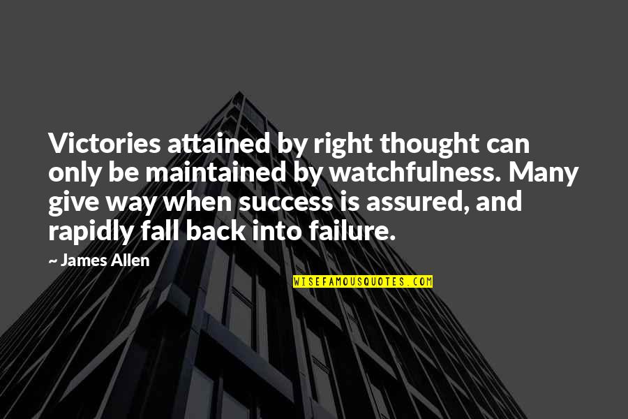 When You Give Back Quotes By James Allen: Victories attained by right thought can only be