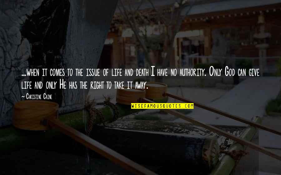 When You Give It To God Quotes By Christine Caine: ...when it comes to the issue of life When You Give It To God Quotes By Christine Caine: ...when it comes to the issue of life