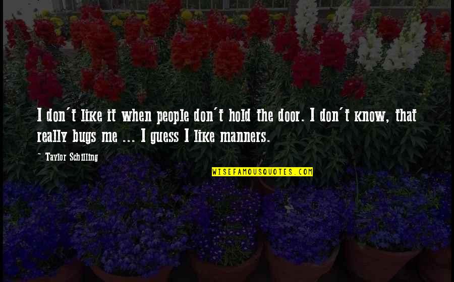 When You Hold Me Quotes By Taylor Schilling: I don't like it when people don't hold