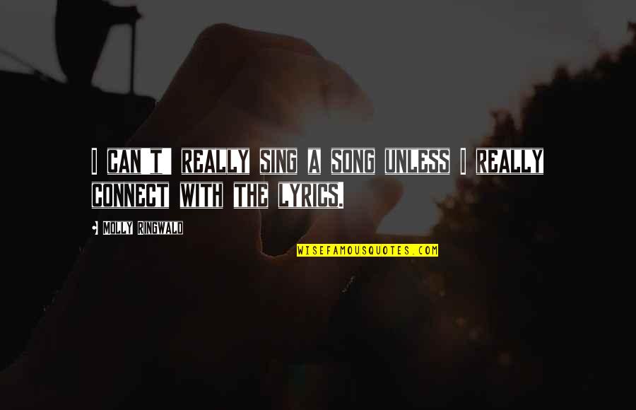 When You Just Dont Care Quotes By Molly Ringwald: I can't' really sing a song unless I