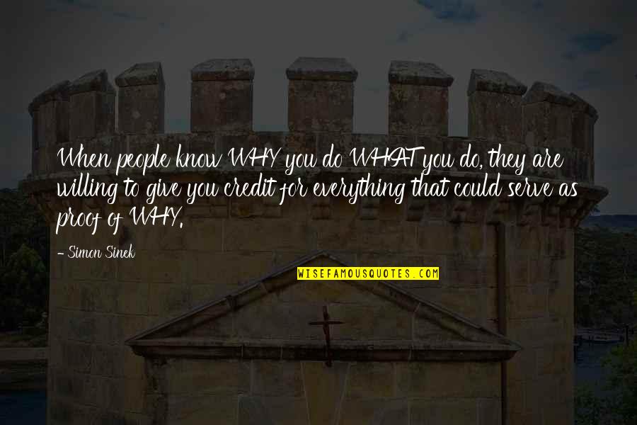 When You Know What You Know Quotes By Simon Sinek: When people know WHY you do WHAT you