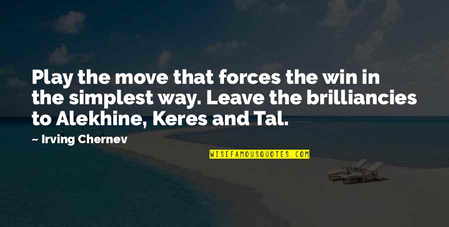When You Miss Babe Quotes By Irving Chernev: Play the move that forces the win in