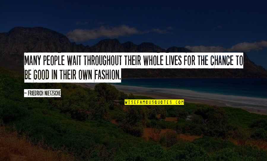 When You Miss Your Mom Quotes By Friedrich Nietzsche: Many people wait throughout their whole lives for