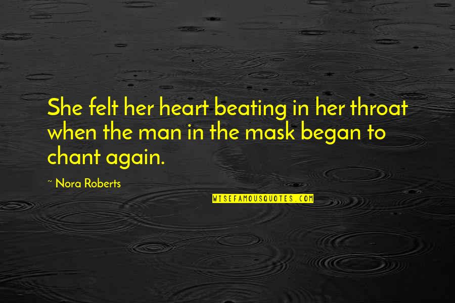 When You Need Your Best Friend Quotes By Nora Roberts: She felt her heart beating in her throat When You Need Your Best Friend Quotes By Nora Roberts: She felt her heart beating in her throat