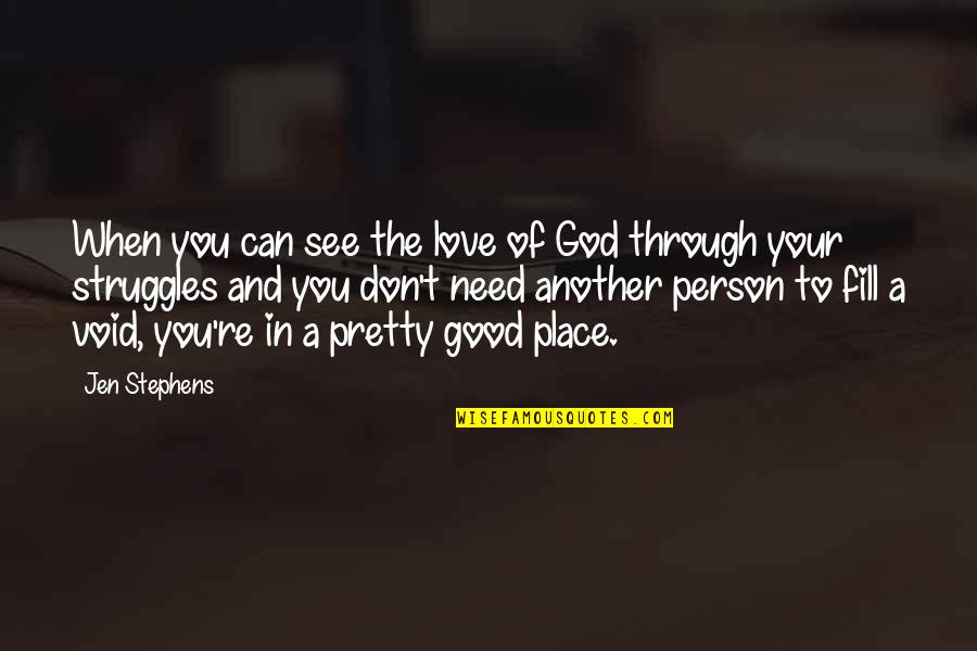 When You Re In Love Quotes By Jen Stephens: When you can see the love of God