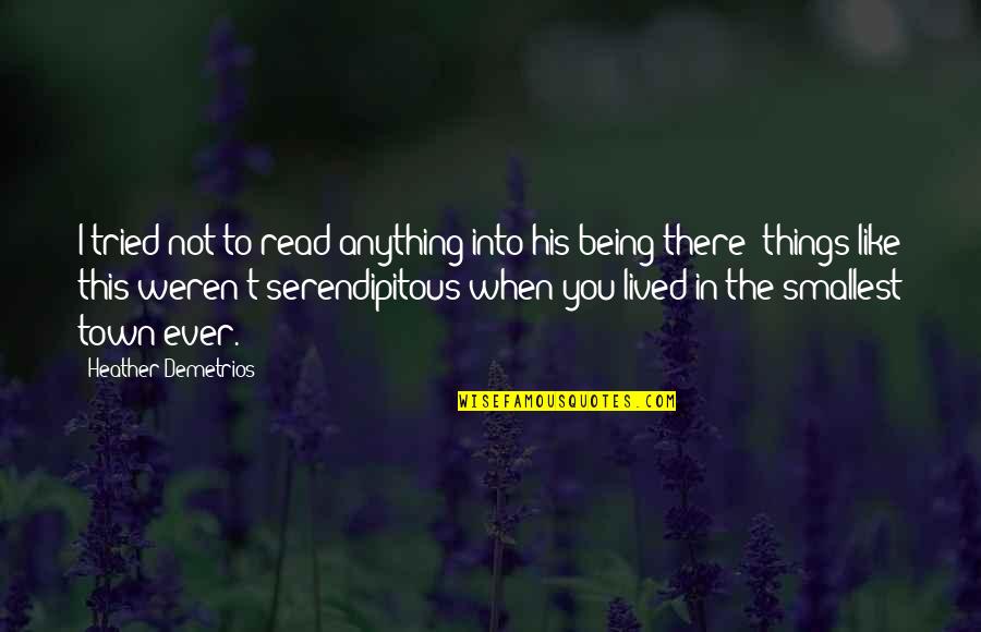 When You Read This Quotes By Heather Demetrios: I tried not to read anything into his When You Read This Quotes By Heather Demetrios: I tried not to read anything into his