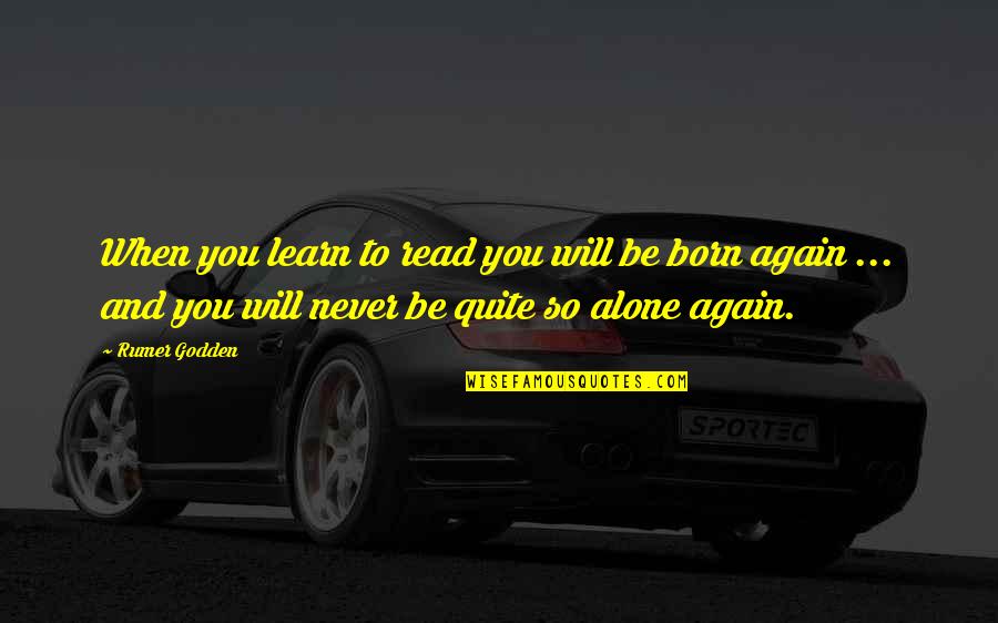 When You Read This Quotes By Rumer Godden: When you learn to read you will be When You Read This Quotes By Rumer Godden: When you learn to read you will be