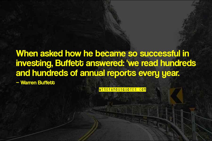 When You Read This Quotes By Warren Buffett: When asked how he became so successful in When You Read This Quotes By Warren Buffett: When asked how he became so successful in