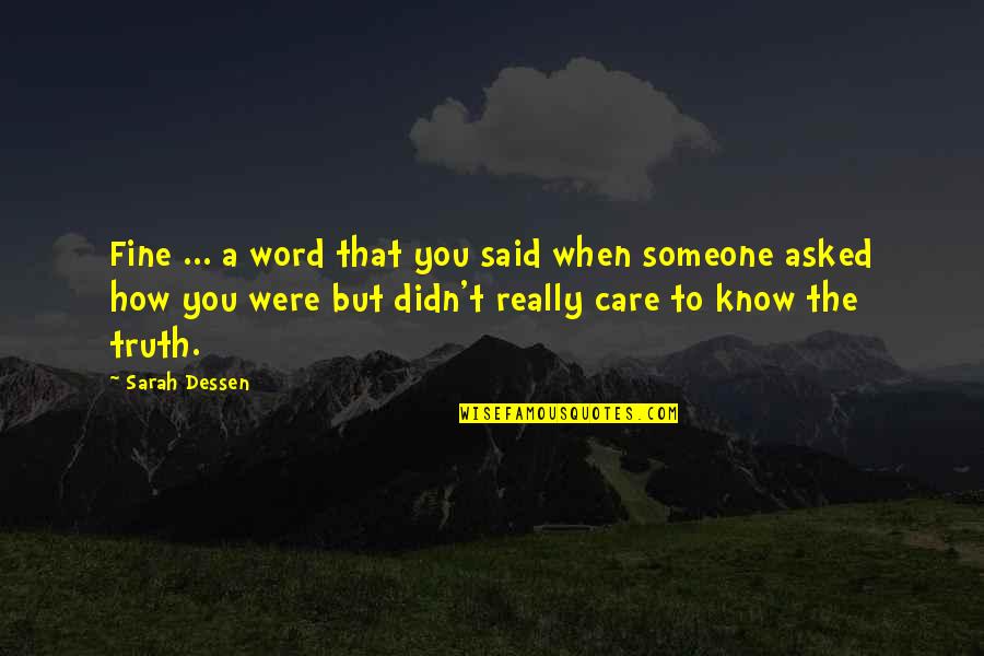 When You Really Care Quotes By Sarah Dessen: Fine ... a word that you said when