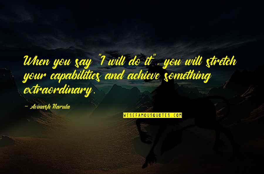 When You Say Something Quotes By Avinash Narula: When you say "I will do it", you