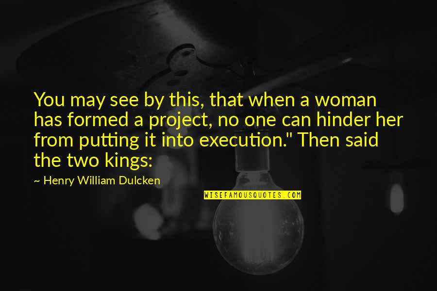 When You See Her Quotes By Henry William Dulcken: You may see by this, that when a