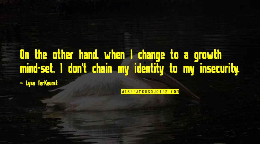 When You Set Your Mind Quotes By Lysa TerKeurst: On the other hand, when I change to When You Set Your Mind Quotes By Lysa TerKeurst: On the other hand, when I change to
