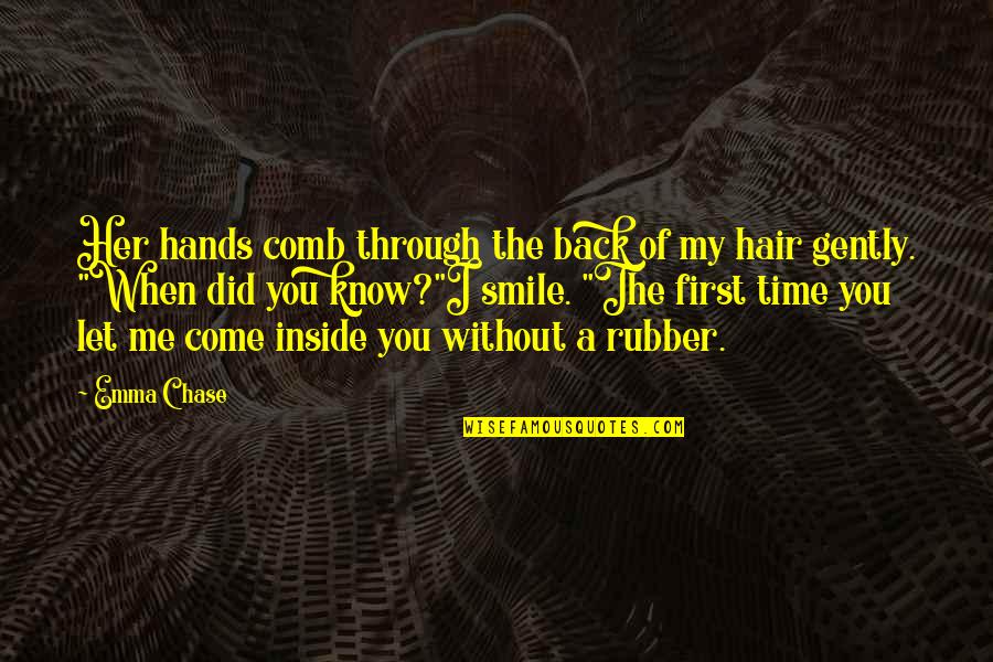 When You Smile Quotes By Emma Chase: Her hands comb through the back of my