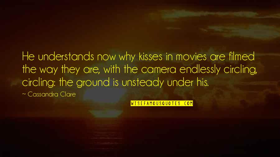 When You Think Alot Quotes By Cassandra Clare: He understands now why kisses in movies are