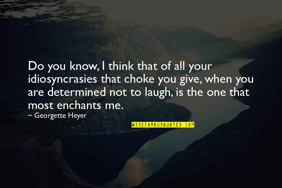 When You Think Of Me Quotes By Georgette Heyer: Do you know, I think that of all