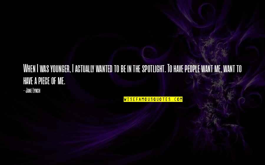 When You Were Younger Quotes By Jane Lynch: When I was younger, I actually wanted to