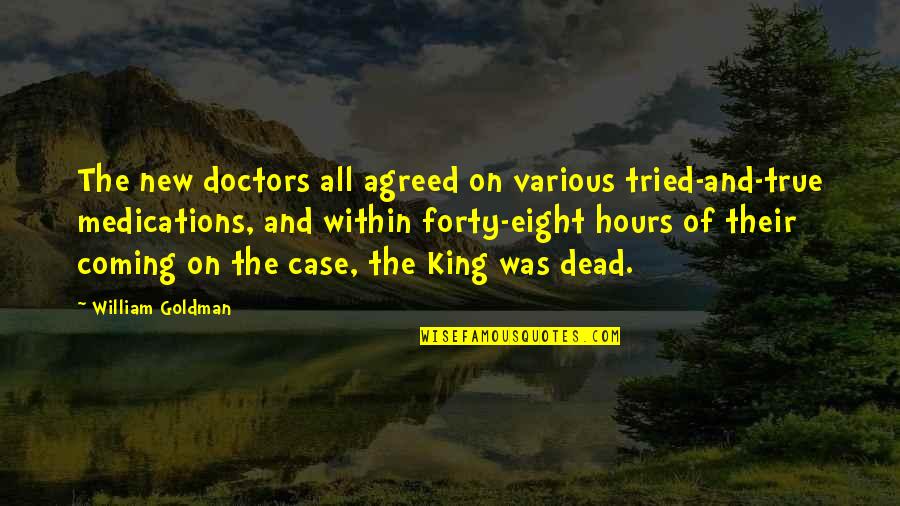 When Your Heart Is Confused Quotes By William Goldman: The new doctors all agreed on various tried-and-true